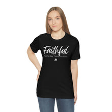 Load image into Gallery viewer, Faithful - Unisex Jersey Short Sleeve Tee
