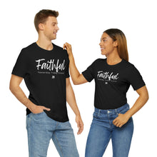 Load image into Gallery viewer, Faithful - Unisex Jersey Short Sleeve Tee
