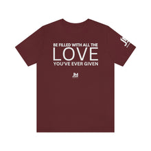 Load image into Gallery viewer, Filled with Love - Unisex Jersey Short Sleeve Tee
