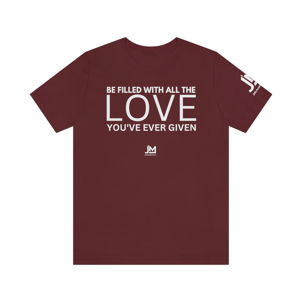 Filled with Love - Unisex Jersey Short Sleeve Tee