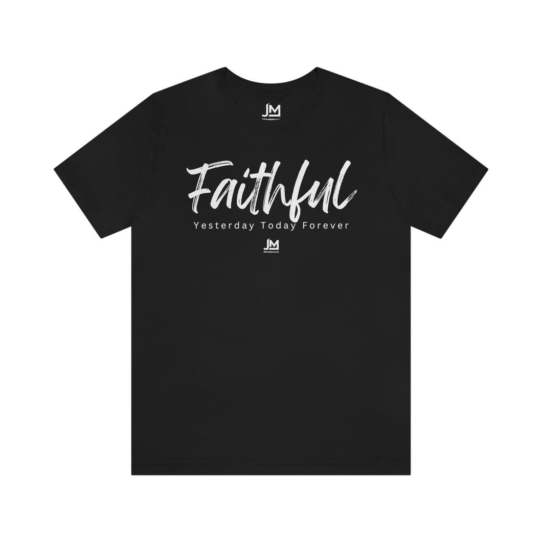 Faithful - Unisex Jersey Short Sleeve Tee