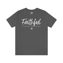 Load image into Gallery viewer, Faithful - Unisex Jersey Short Sleeve Tee
