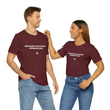 Load image into Gallery viewer, Impossibilities - Unisex Jersey Short Sleeve Tee
