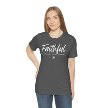 Load image into Gallery viewer, Faithful - Unisex Jersey Short Sleeve Tee
